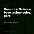 Computer Science base technologies, part I