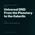Universal DNS: From the Planetary to the Galactic