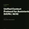 Unified Context Protocol for Assistants (UCPA / ACS)
