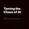 Taming the Chaos of AI